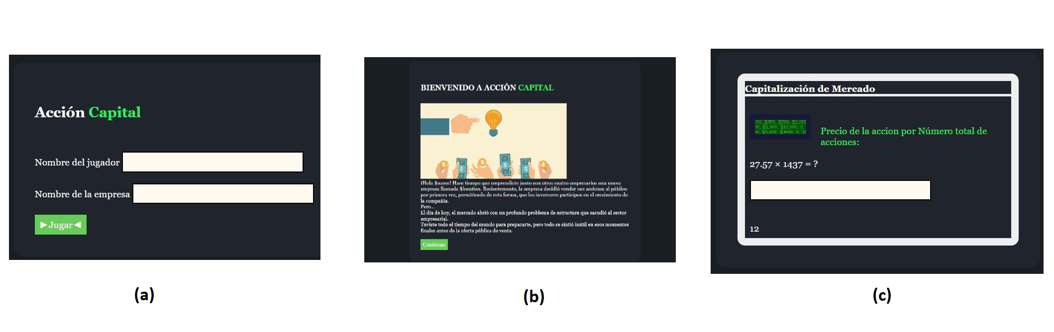 Pantallas de Acción Capital: (a) RF-01 Acceder al
sistema; (b) RF-02 Mostrar historia del juego; (c) RF-03 Jugar escenario: Capitalización de
mercado.